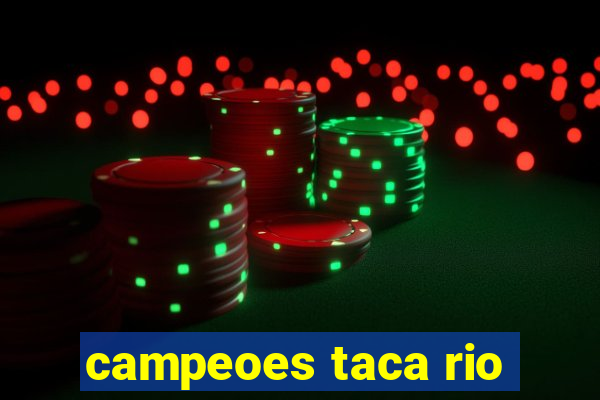 campeoes taca rio